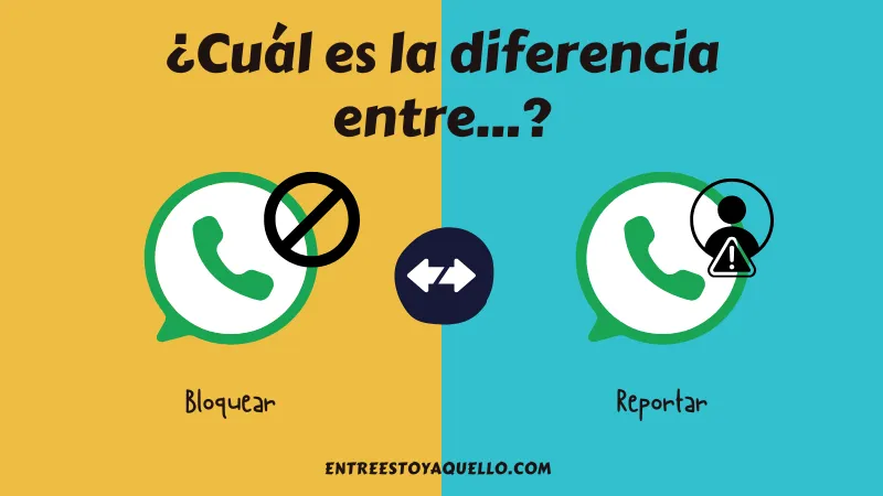 Cuál es la diferencia entre bloquear y reportar en Whatsapp