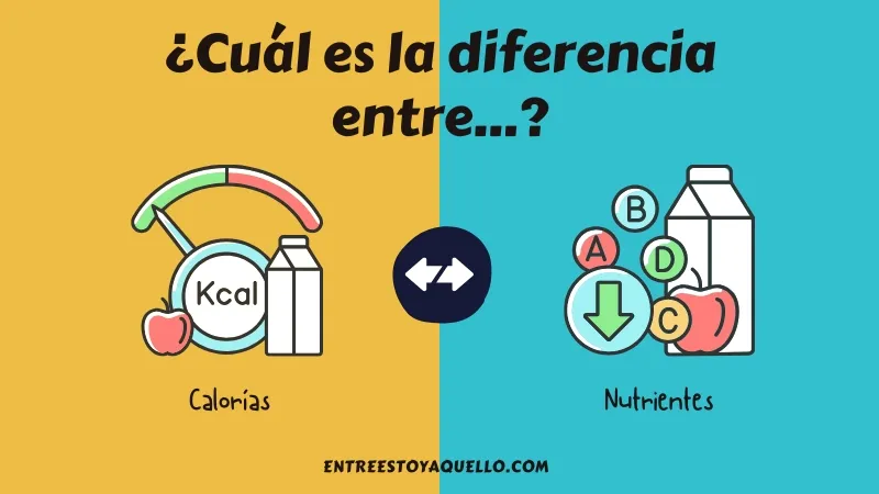 Cuál es la diferencia entre calorías y nutrientes